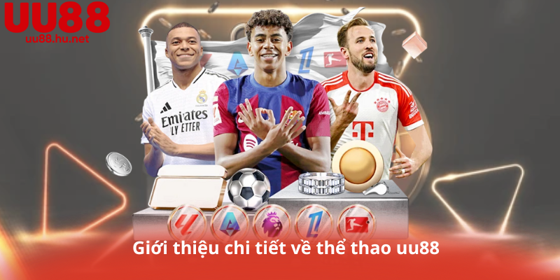 Giới thiệu chi tiết về thể thao uu88