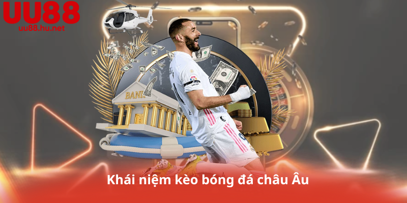 Khái niệm kèo bóng đá châu Âu