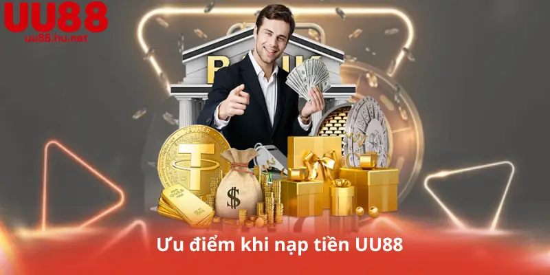 Ưu điểm khi nạp tiền UU88